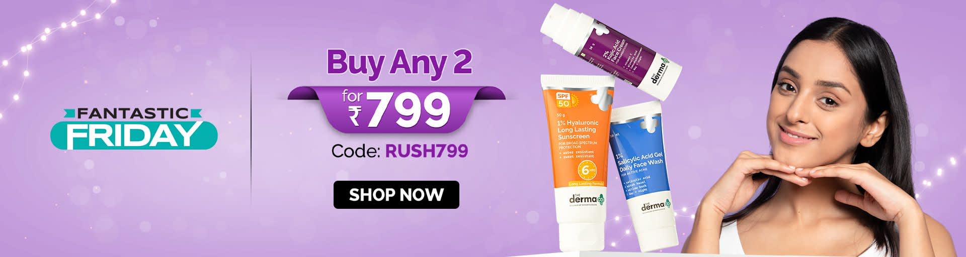 Fantastic Friday Sale - Buy Any 2 Products at Rs799