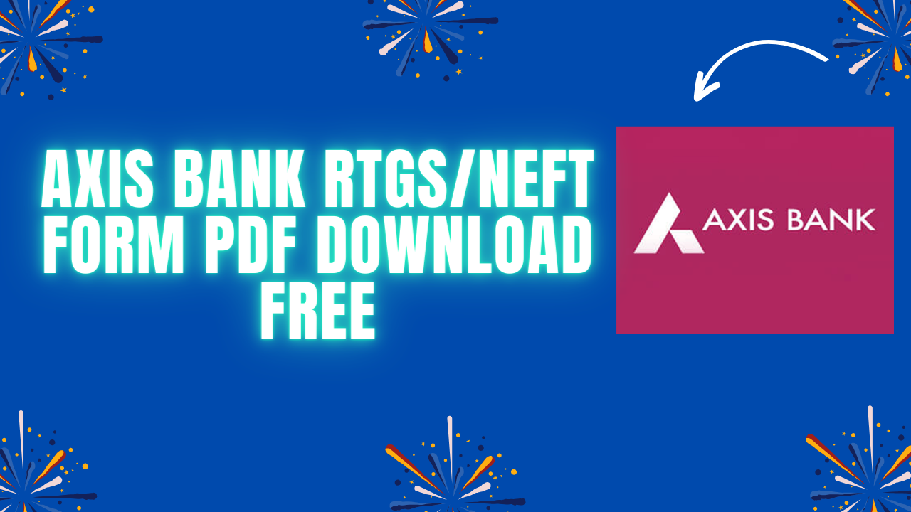 Axis Bank RTGSNEFT Form Pdf Download Free