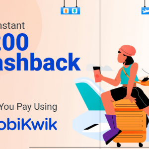 Get Rs 200 Instant Cashback Using Mobikwik